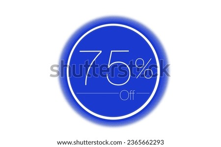 Promotion 75% off, reduced price icon, made of numbers, 75% off vector illustration, white and blue, round shape