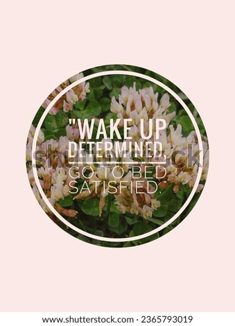 English quote "wake up determined"