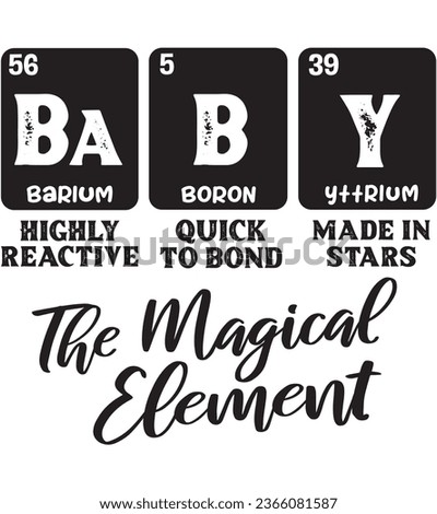 Periodic Table, Family Matching Element Funny Baby Illustration Vector design for t-shirt, website, print, clip art, poster and print on demand 