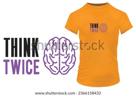 Silhouette of a brain in contour style with an inspirational motivational quote think twice. Vector illustration for tshirt, website, print, clip art, poster and print on demand merchandise.