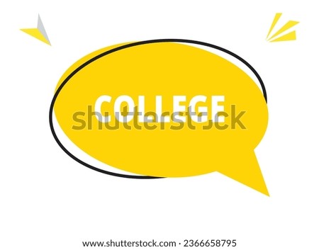 COLLEGE speech bubble text. Hi There on bright color for Sticker, Banner and Poster. vector illustration.