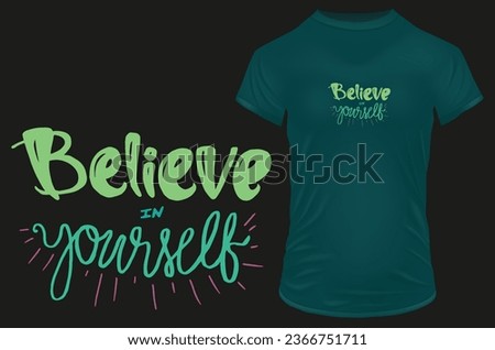 Believe in yourself. Inspirational motivational quote. Vector illustration for tshirt, website, print, clip art, poster and print on demand merchandise.