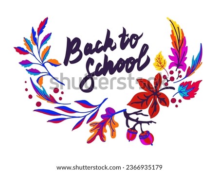 Lettering with a collection of autumn exotic leaves. Ethnic floral pattern, border, wreath. Poser with the inscription back to school, hello autumn. Banner with foliage of maple, chestnut, linden, asp
