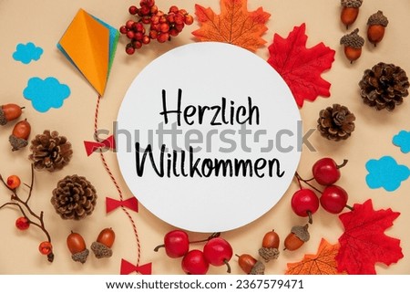 Fall Decoration, Colorful Autumn Leaves and Handicraft Kite, Round Label With German Text Herzlich Willkommen, Which Means Welcome