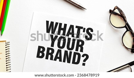 WHAT's your brand on paper sheet and glasses with pen