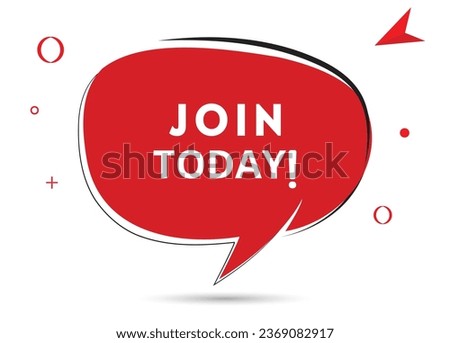 Join today speech bubble text. Hi There on bright color for Sticker, Banner and Poster. vector illustration.