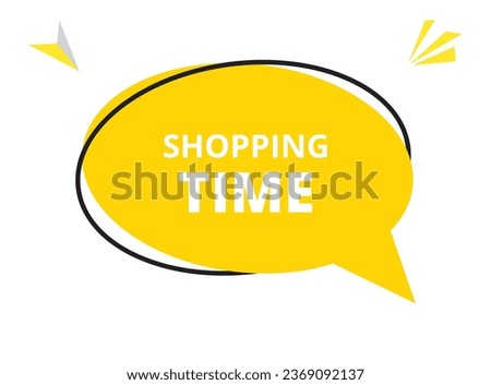 Shopping time speech bubble text. Hi There on bright color for Sticker, Banner and Poster. vector illustration.