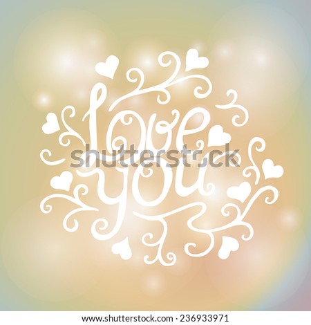 Magical background with colorful lights and calligraphic heart and love you.