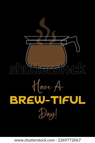 It's A Brewtiful Day T-shirt Design