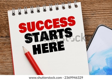 SUCCESS STARTS HERE, business concept image 