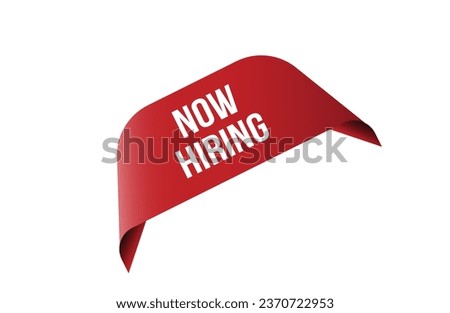 Now Hiring red ribbon label banner. Open available now sign or Now Hiring tag.