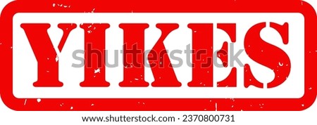 Red Yikes Oh No Rubber Stamp Grunge Texture Label Badge Sticker Vector EPS PNG Transparent No Background Clip Art Vector EPS PNG 