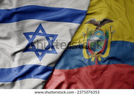 big waving national colorful flag of israel and national flag of ecuador . macro
