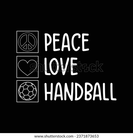 Peace Love Handball- T-shirt design with vector For Sports Lover