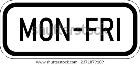 Vector graphic of a USA School Zone Days of the Week mutcd highway sign. It consists of the wording Mon - Fri in a white rectangle