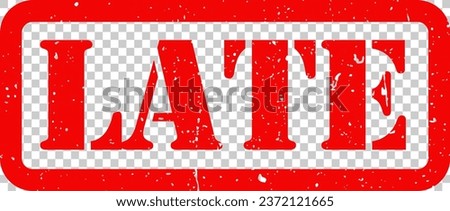 Red Late Rubber Stamp Grunge Texture Label Badge Sticker Vector EPS PNG Transparent No Background Clip Art Vector EPS PNG 