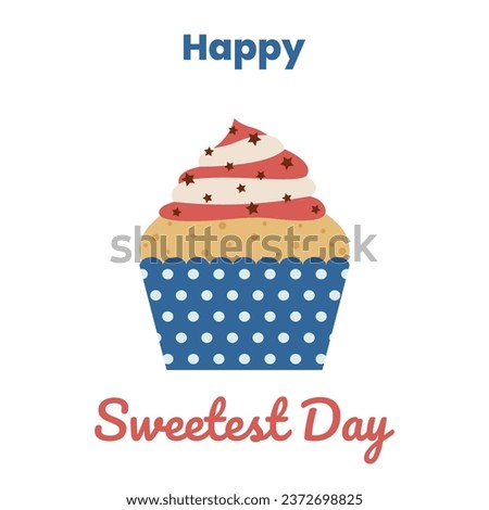 Poster for HAPPY SWEETEST DAY with tasty cupcake in colors of US