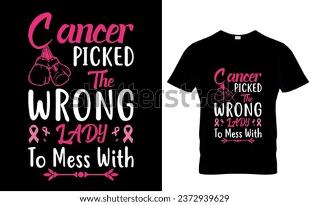  Cancer picked the wrong lady to mess with Breast Cancer Awareness T-Shirt Design 