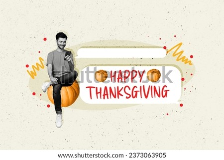 Artwork collage picture of black white colors guy sit pumpkin use smart phone texting happy thanksgiving dialogue bubble