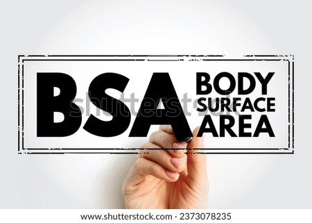 BSA Body Surface Area - measured or calculated surface area of a human body, acronym text stamp concept background Royalty-Free Stock Photo #2373078235