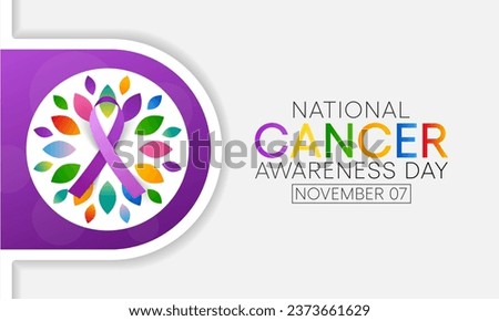 Cancer awareness day is observed every year on November 7, to raise awareness of cancer and to encourage its prevention, detection, and treatment. Vector illustration