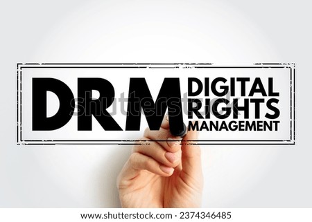 DRM Digital Rights Management - set of access control technologies for restricting the use of proprietary hardware and copyrighted works, acronym text stamp