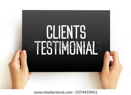 Clients Testimonial - effectively a review from a client, letting other people know how your products or services benefitted them, text concept on card Royalty-Free Stock Photo #2374410961