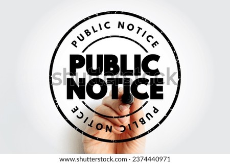 Public notice - notice given to the public regarding certain types of legal proceedings, text stamp concept for presentations and reports Royalty-Free Stock Photo #2374440971