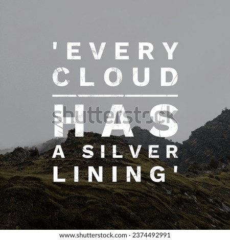 'Every cloud has a silver lining'. A idiom, Poster.