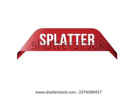 SPLATTER red ribbon label banner. Open available now sign or SPLATTER tag.
