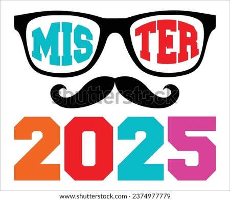 Mister 2025 T-shirt, Happy New Year T-shirt, New Year Quotes, Year End Hap, Welcome 2024 Shirt, Happy New Year Clip Art, New Year's Eve Quote, Cut File For Cricut And Silhouette