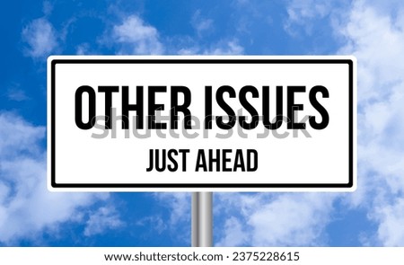 Other Issues just ahead road sign on cloudy sky background