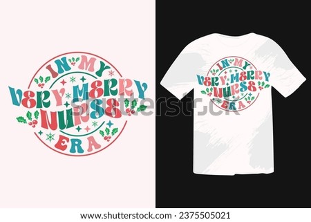 In My Very Merry Nurse Era Christmas Shirt EPS Design. Calligraphy phrase for Christmas. Good for T shirt print, poster, greeting card, banner, and gift design