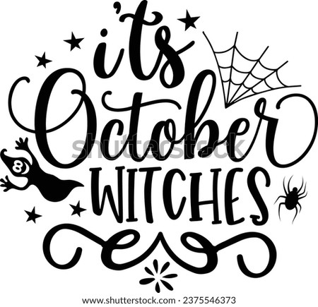  It's October witches Halloween Design