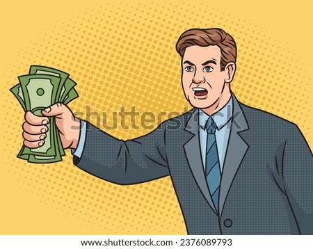 Shut up and take my money meme man businessman with dollars money cash in hand pop art retro raster illustration. Comic book style imitation.