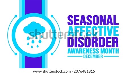 December is Seasonal Affective Disorder Awareness Month background template. Holiday concept. background, banner, placard, card, and poster design template with text inscription and standard color. Royalty-Free Stock Photo #2376481815