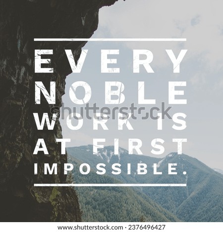 Every noble work is at first impossible. A Motivational Quote. Royalty-Free Stock Photo #2376496427