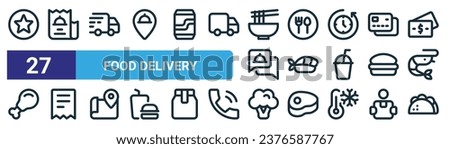 set of 27 outline web food delivery icons such as review, bill, delivery, food, sushi, order, broccoli, taco vector thin line icons for web design, mobile app.