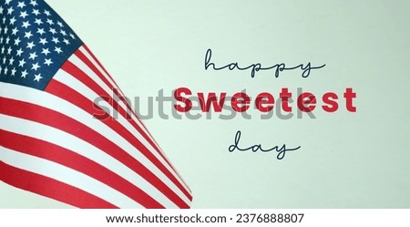 Happy sweetest day with love and America flag.