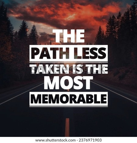 Wanderlust Motivational, Inspirational, Success and Business Travel Quotes For Entrepreneur For Social media on the Nature Background Roads