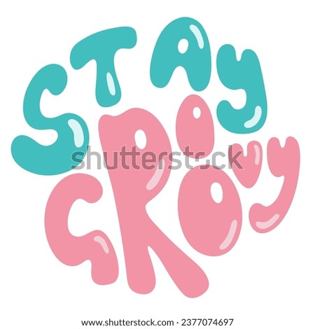 Seventies retro stay groovy slogan in circle. Print for t-shirt and sticker. Vector