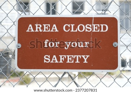 Area closed for your safety sign