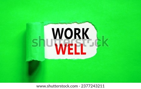 Work well symbol. Concept words Work well on beautiful white paper. Beautiful green table green background. Business marketing, motivational work well concept. Copy space.