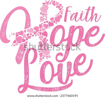 Faith Hope Love-Breast Cancer T-shirt Design With Vector Royalty-Free Stock Photo #2377460195