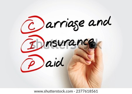 CIP Carriage and Insurance Paid - when a seller pays freight and insurance to deliver goods to a seller-appointed party at an agreed-upon location, acronym text concept background Royalty-Free Stock Photo #2377618561