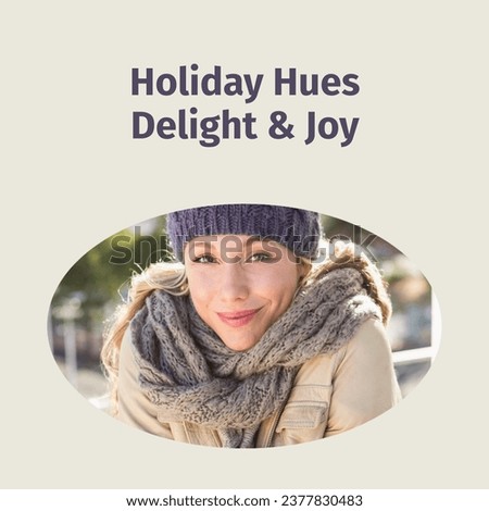 Composite of holiday hues delight and joy text over caucasian woman in winter hat. December, christmas, tradition, celebration and winter concept digitally generated image.