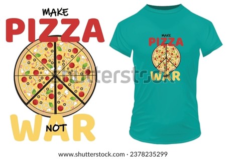 Peace symbol with funny quote make pizza not war. Vector illustration for tshirt, website, print, clip art, poster and print on demand merchandise.