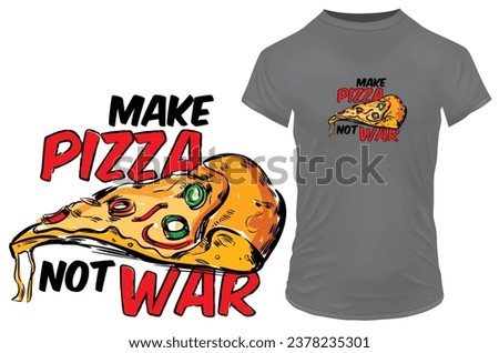 Dripping cheese pizza slice with a funny quote make pizza not war. Vector illustration for tshirt, website, print, clip art, poster and print on demand merchandise.