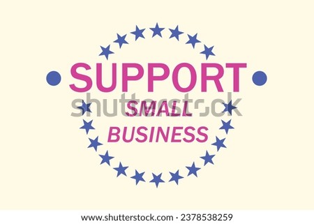 Support Small Local Business  Vector. Editable illustration. Growth of business