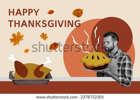 Collage picture of black white colors guy arms hold smell fresh baked pumpkin pie roasted turkey flying leaves happy thanksgiving